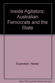 Inside Agitators: Australian Femocrats and the State