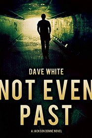 Not Even Past: A Jackson Donne Novel