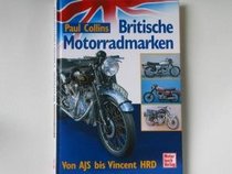 Britische Motorradmarken. Von AJS bis Vincent HRD.