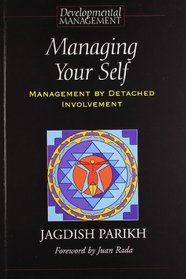 Managing Your Self: Management By Detached Involvement