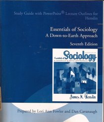 Essentials of Sociology: A Down to Earth Approach Study Guide (With Powerpoint Lecture Outline for Henslin)