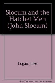 Slocum and the Hatchet Men (John Slocum, No 64)