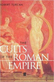 The Cults of the Roman Empire (Ancient World)