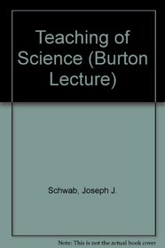 The Teaching of Science: The Teaching of Science as Enquiry and Science in the Elementary School (Inglis Lectures)