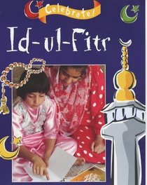Id-ul-Fitr (Celebrate!)