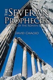 The Severan Prophecies: A Novel of the Roman Empire