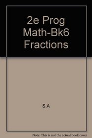 2e Prog Math-Bk6 Fractions