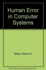 Human Error in Computer Systems