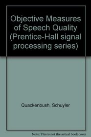 Objective Measures of Speech Quality (Ellis Horwood Series in Artificial Intelligence)