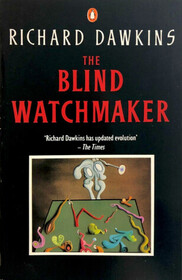 The Blind Watchmaker : Why the Evidence of Evolution Reveals a Universe Without Design