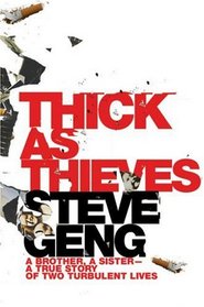Thick As Thieves: A Brother, a Sister--a True Story of Two Turbulent Lives