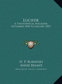 Lucifer: A Theosophical Magazine, September 1894 to January 1895