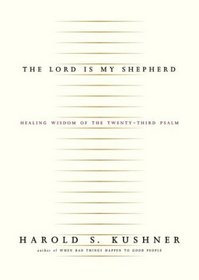 The Lord Is My Shepherd : Healing Wisdom of the Twenty-third Psalm