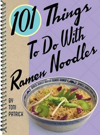 101 Things to Do with Ramen Noodles (Large Print 16pt)