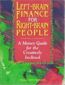 Left-Brain Finance for Right-Brain People: A Money Guide for the Creatively Inclined