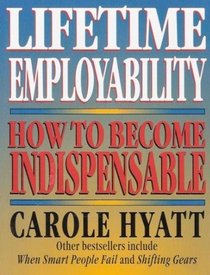 Lifetime Employability: How to Become Indispensable