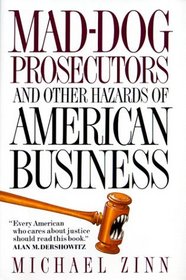 Mad-dog Prosecutors and Other Hazards of American Business