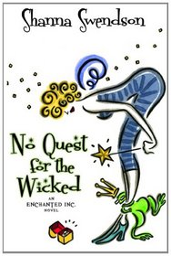 No Quest for the Wicked (Enchanted, Inc., Bk 6)