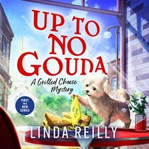 Up to No Gouda (Grilled Cheese Mysteries, 1)