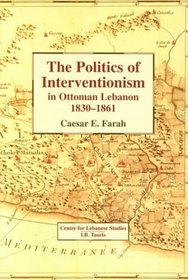 Politics of Interventionism in Ottoman Lebanon, 1830-1861