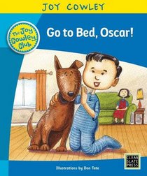 Go to Bed, Oscar!: Level 9: Oscar the Little Brother, Guided Reading (Joy Cowley Club, Set 1)