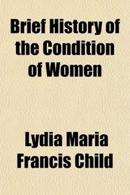 Brief History of the Condition of Women