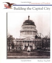 Building the Capital City (Cornerstones of Freedom)