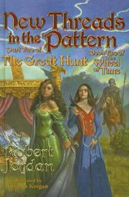 New Threads in the Pattern: Part Two of the Great Hunt (Wheel of Time (Tb))