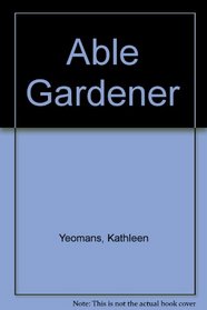 Able Gardener