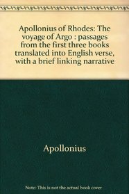 Apollonius of Rhodes: The voyage of Argo : passages from the first three books translated into English verse, with a brief linking narrative