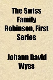 The Swiss Family Robinson, First Series