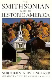 The Smithsonian Guide to Historic America: Northern New England (Smithsonian Guide to Historic America)