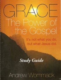 Grace: The Power of the Gospel Study Guide