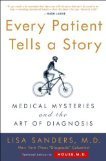 Every Patient Tells a Story (Medical Mysteries and the Art of Diagnosis)
