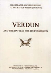Bygone Pilgrimage. Verdun and the Battles for Its Possession an Illustrated Guide to the Battlefield (Battle for Possession)