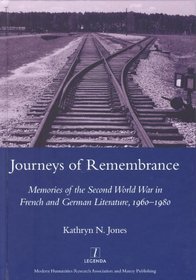 Journeys of Remembrance: Representations of Travel and Memory in Post-war French and German Literature (Legenda Studies in Comparative Literature) (Legenda ... (Legenda Studies in Comparative Literature)