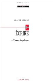 Ecrire, a l'epreuve du politique (Liberte de l'esprit) (French Edition)