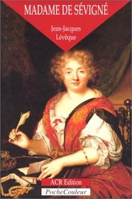 Madame de Sevigne, ou la saveur des mots (1626-1696) (PocheCouleur No. 17) (French Edition)