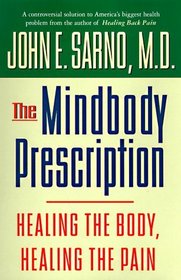 The Mindbody Prescription : Healing the Body, Healing the Pain