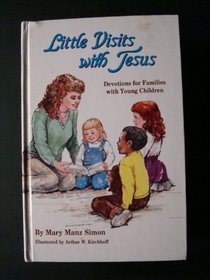 Little Visits With Jesus: Devotions for Families With Young Children