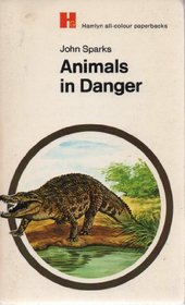 Animals in danger; (Hamlyn all-colour paperbacks: natural history)