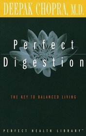 Perfect Digestion : The Key to Balanced Living