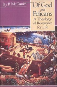 Of God and Pelicans: A Theology of Reverence for Life