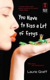 You Have to Kiss a Lot of Frogs