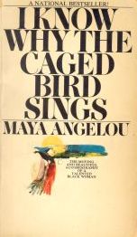 I Know Why the Caged Bird Sings