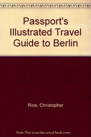 Passport's Illustrated Travel Guides to Berlin (Passport's Illustrated Travel Guide to Berlin)