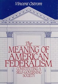 The Meaning of American Federalism