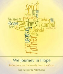 We Journey in Hope: Reflections on the Words from the Cross