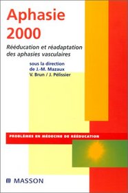 Aphasie 2000, rducation et radaptation des aphasies vasculaires
