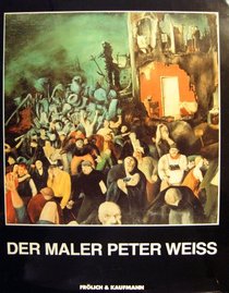 Der Maler Peter Weiss: Bilder, Zeichnungen, Collagen, Filme (German Edition)